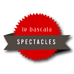 SPECTACLES - LE BASCALA